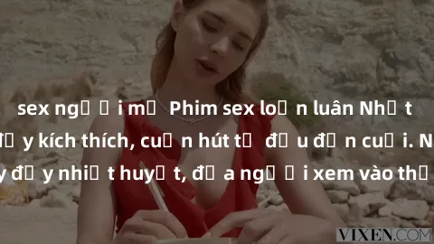 sex người mỹ Phim sex loạn luân Nhật Bản: Hành động đầy kích thích, cuốn hút từ đầu đến cuối. Những cảnh quay đầy nhiệt huyết, đưa người xem vào thế giới độc đáo của tình thân. Đừng bỏ lỡ!